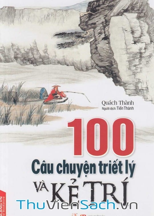 100 Câu Chuyện Triết Lý Và Kẻ Trí
