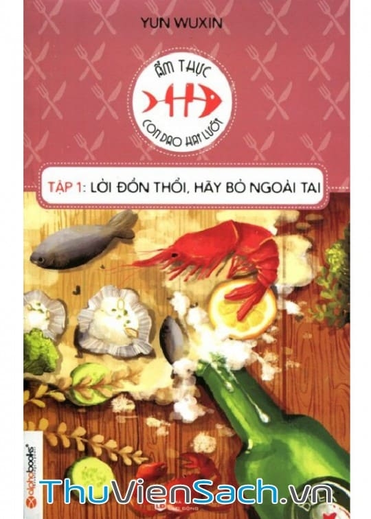 Ẩm Thực Con Dao Hai Lưỡi - Tập 1: Lời Đồn Thổi Hãy Bỏ Ngoài Tai