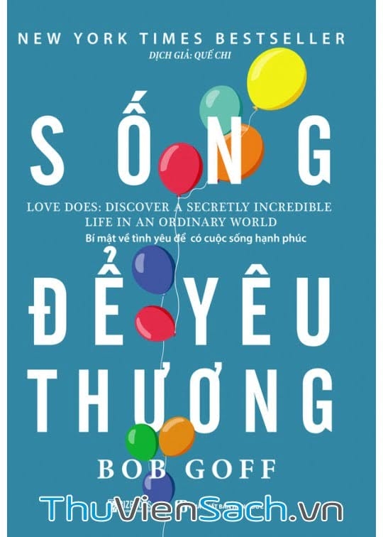Sống Để Yêu Thương - Bí Mật Về Tình Yêu Để Có Cuộc Sống Hạnh Phúc