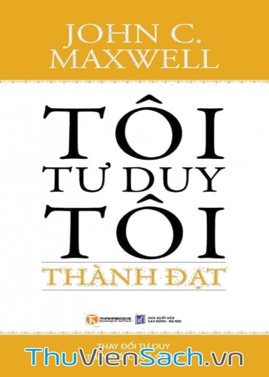 Tôi Tư Duy - Tôi Thành Đạt