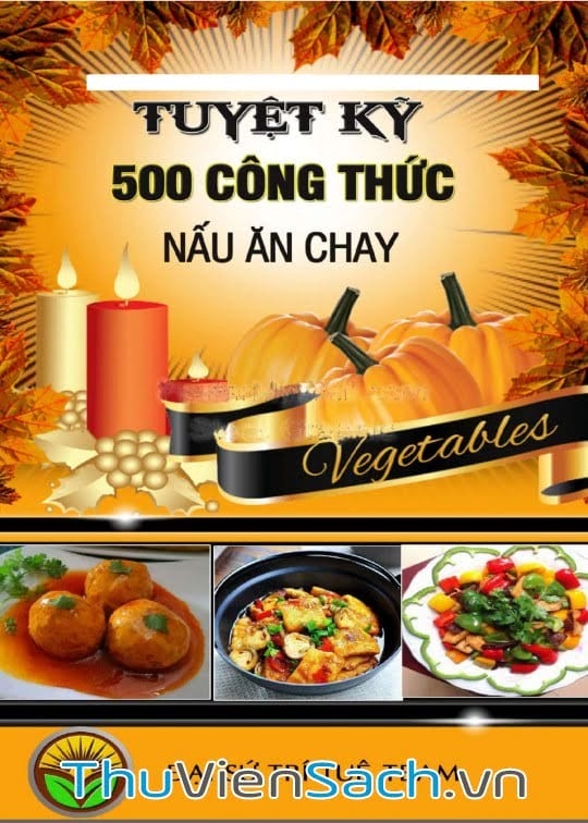 Tuyệt Kỹ 500 Công Thức Nấu Ăn Chay